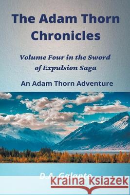 The Adam Thorn Chronicles D a Galante 9781393709893 D.A. Galante
