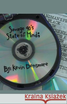 Savage 90's State Of Mind Kevin Densmore 9781393711209 Kevin Densmore