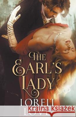 The Earl's Lady Loreli Love 9781393714590 Draft2digital
