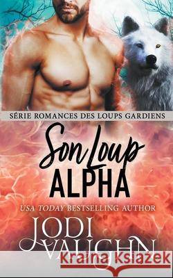 Son Loup Alpha Jodi Vaughn 9781393716112