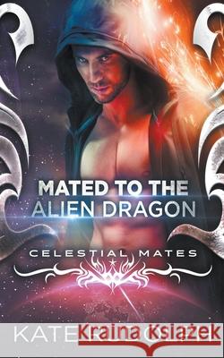 Mated to the Alien Dragon Kate Rudolph 9781393717096
