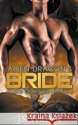 Alien Dragon's Bride J. S. Wilder 9781393718659 J.S. Wilder