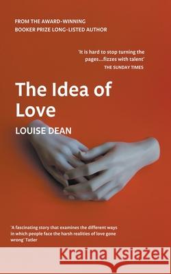 The Idea of Love Louise Dean 9781393720904 Draft2digital