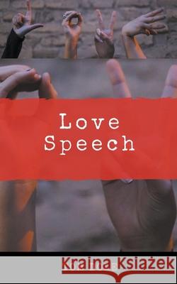 Love Speech Tom Dole 9781393726487 Ginosko House, LLC