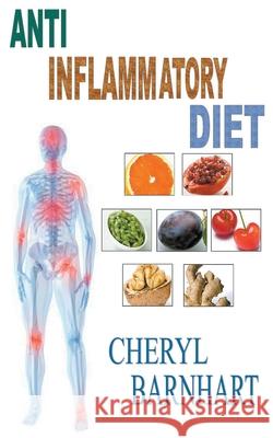 Anti Inflammatory Diet Cheryl Barnhart 9781393731139