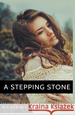 A Stepping Stone Nicole Higginbotham-Hogue 9781393731450 Draft2digital