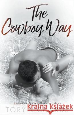 The Cowboy Way Tory Richards 9781393744184 Draft2digital