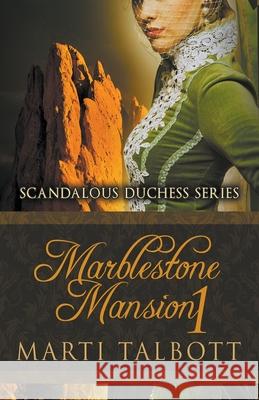 Marblestone Mansion, Book 1 Marti Talbott 9781393744238 Draft2digital