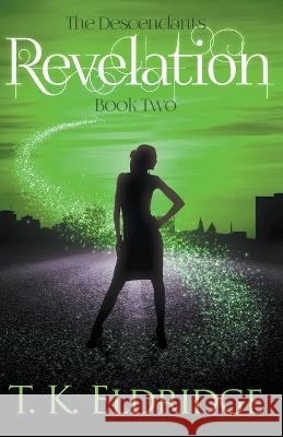 Revelation T K Eldridge 9781393746980 Graffridge Publishing