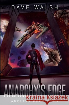 Anarchy's Edge Dave Walsh 9781393750802
