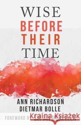 Wise Before Their Time: People with AIDS and HIV Talk About their Lives Ann Richardson, Dietmar Bolle 9781393751137 Ann Richardson