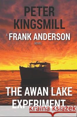 The Awan Lake Experiment Peter Kingsmill 9781393769491 Peter Kingsmill
