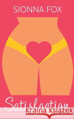 Satisfaction Sionna Fox 9781393769682 Sionna Fox
