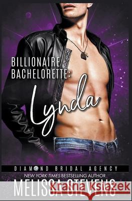 Billionaire Bachelorette: Lynda Melissa Stevens 9781393783114 TNT Publications