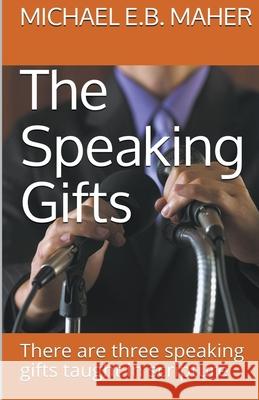 The Speaking Gifts Michael E B Maher 9781393783299