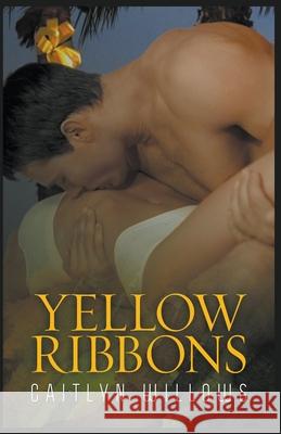 Yellow Ribbons Caitlyn Willows 9781393786948