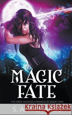 Magic Fate S. A. Richards 9781393796817 S. A. Richards