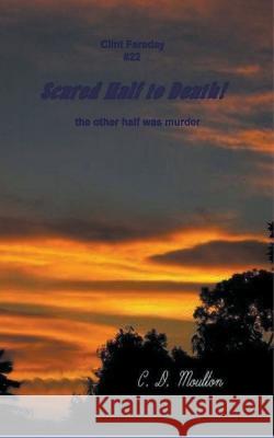 Scared Half to Death! C D Moulton   9781393798118 C. D. Moulton