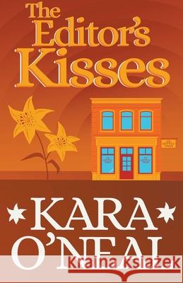 The Editor's Kisses Kara O'Neal 9781393800514 Kara O'Neal