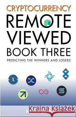 Cryptocurrency Remote Viewed: Book Three Kiwi Joe 9781393802778 Gonbooks