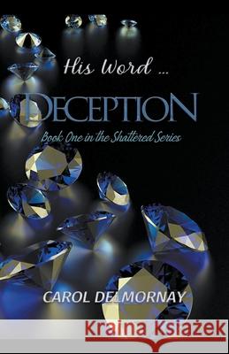 His Word...Deception Carol Delmornay 9781393804178 Draft2digital