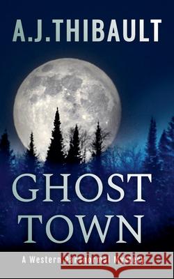 Ghost Town Aj Thibault 9781393805908