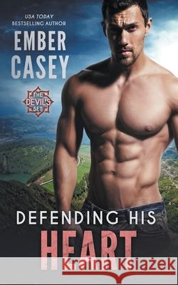 Defending His Heart Ember Casey 9781393809654