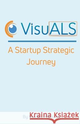 VisuALS: A Startup Strategic Journey Russell McGuire 9781393811329 Sdg Strategy, LLC