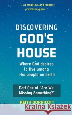 Discovering God's House Keith Dorricott 9781393811398