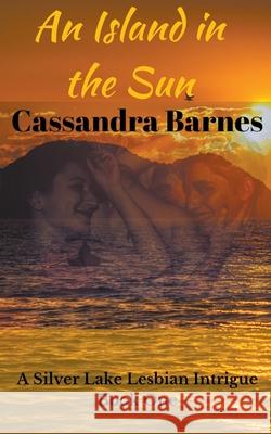 An Island in the Sun Cassandra Barnes 9781393817321 Cassandra Barnes