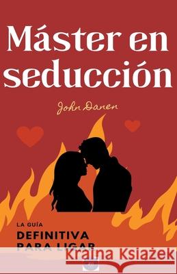 Máster en seducción John Danen 9781393818298 John Danen