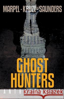 Ghost Hunters Anthology 11 S H Marpel, J R Kruze, R L Saunders 9781393825456 Living Sensical Press
