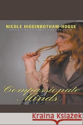 Compassionate Minds Nicole Higginbotham-Hogue 9781393831105 Draft2digital