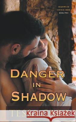 Danger in Shadow Tessa Carr 9781393831860 Tessa Carr