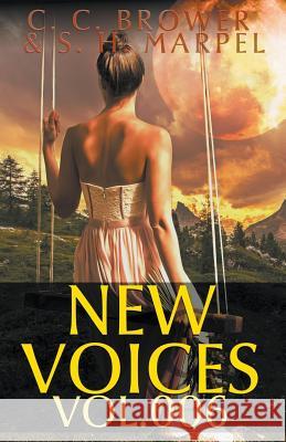 New Voices Volume 6 C. C. Brower J. R. Kruze R. L. Saunders 9781393835806 Living Sensical Press