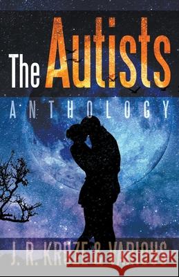 The Autists Anthology J. R. Kruze S. H. Marpel R. L. Saunders 9781393836353 Midwest Journal Press