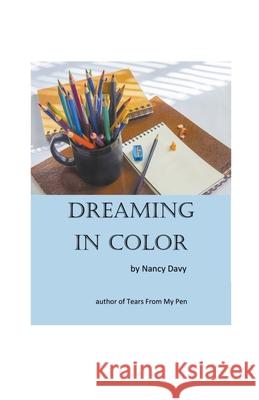 Dreaming In Color Nancy Davy 9781393837404 Nancy Davy