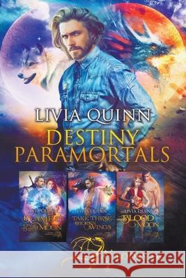 Destiny Paramortals (Books 4-6) Livia Quinn 9781393840657 Draft2digital