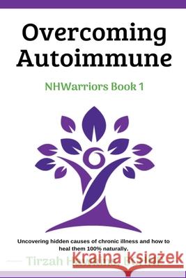 Overcoming Autoimmune Tirzah Hawkins 9781393840930 Tirzah Hawkins