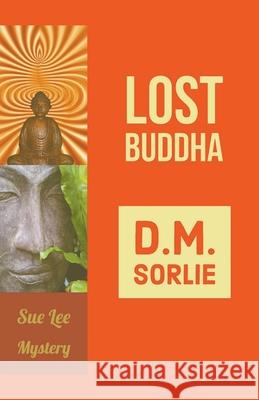 Lost Buddha D. M. Sorlie 9781393848363 Enchanted Island Publishing