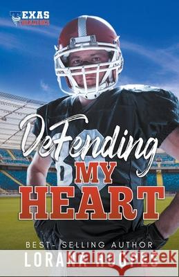 Defending My Heart Lorana Hoopes 9781393851707