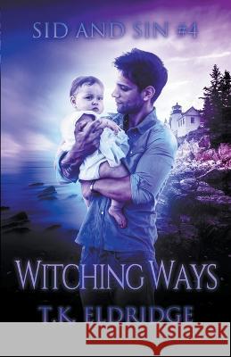 Witching Ways T K Eldridge 9781393855101 Graffridge Publishing