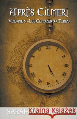 Les Cendres du Temps Sarah Woodbury 9781393857235 Morgan-Stanwood Publishing Group