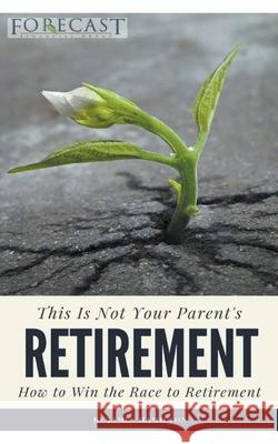 This is Not Your Parent's Retirement James Hamilton 9781393860471 Lbd Media