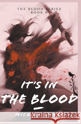 It's In The Blood Michael Lynes 9781393864462