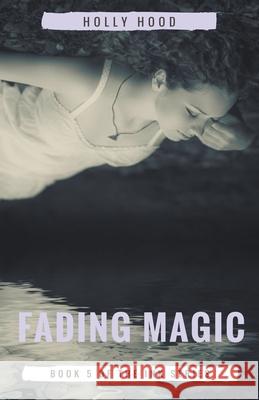 Fading Magic Holly Hood 9781393868606