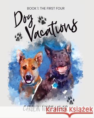 Book One: the First Four Dog Vacations Kel Pickens Audrey Little Kel Pickens 9781393870302 Draft2digital