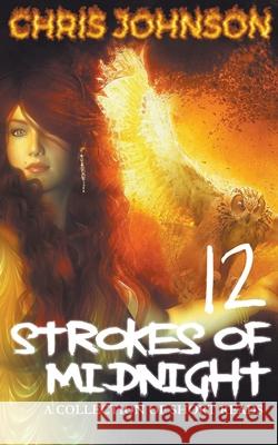 Twelve Strokes of Midnight Chris Johnson 9781393882251