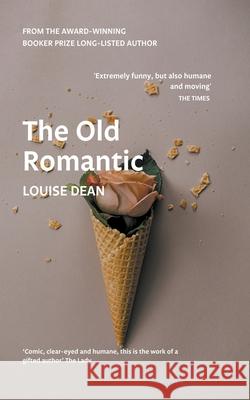 The Old Romantic Louise Dean 9781393883043 Draft2digital