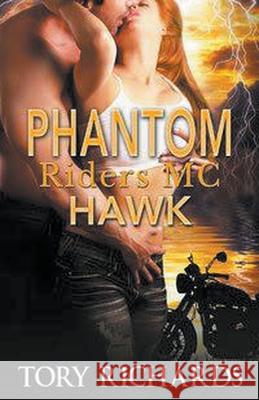 Phantom Riders MC - Hawk Tory Richards 9781393883791